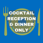 Image of COCKTAIL RECEPTION AND DINNER ONLY