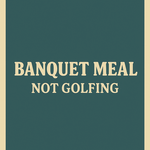 Image of Banquet Meal( please only purchase if you are not golfing)