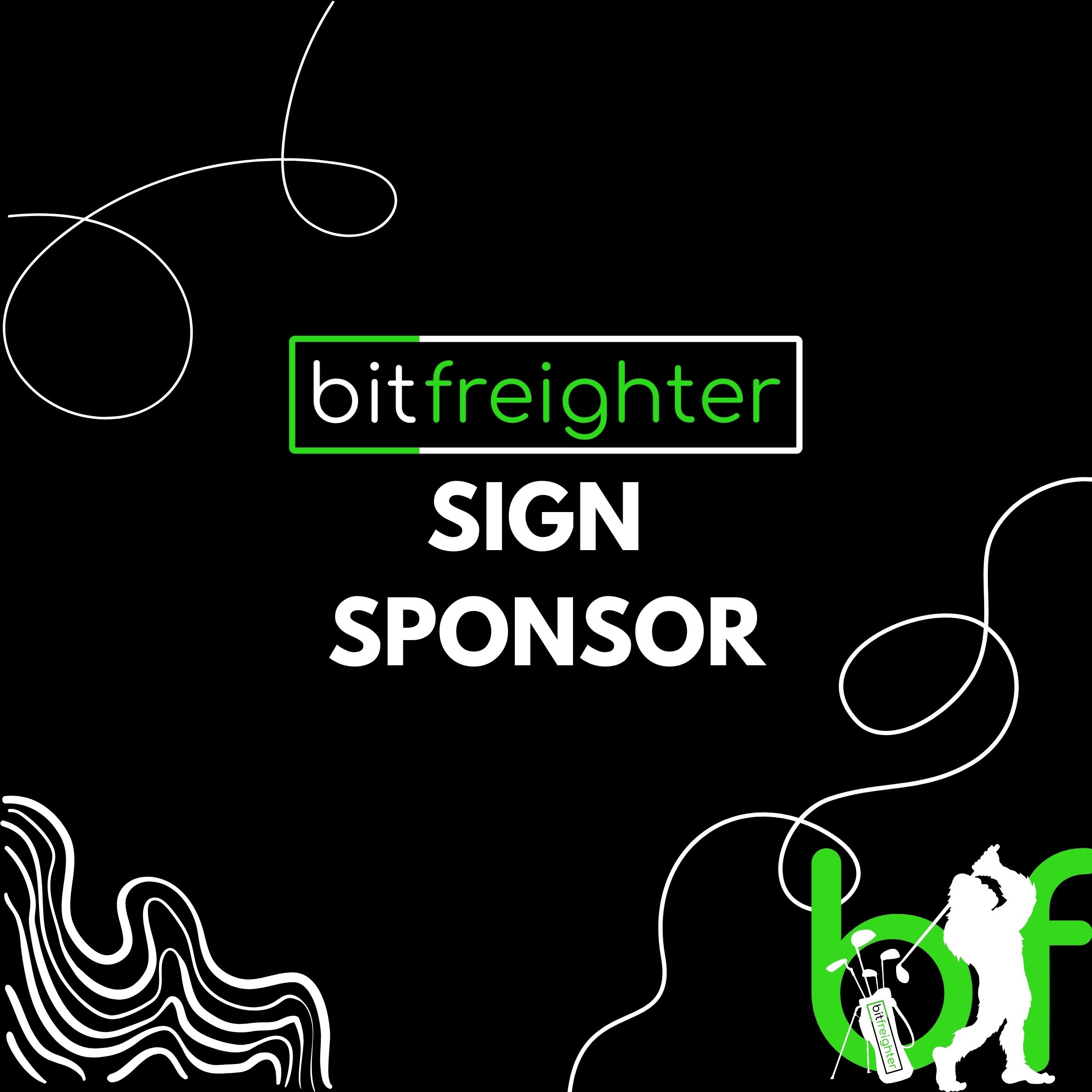 Bitfreighter's 3rd Annual Karen Cameron ALS Golf Tournament - Default Image of Sign Sponsor