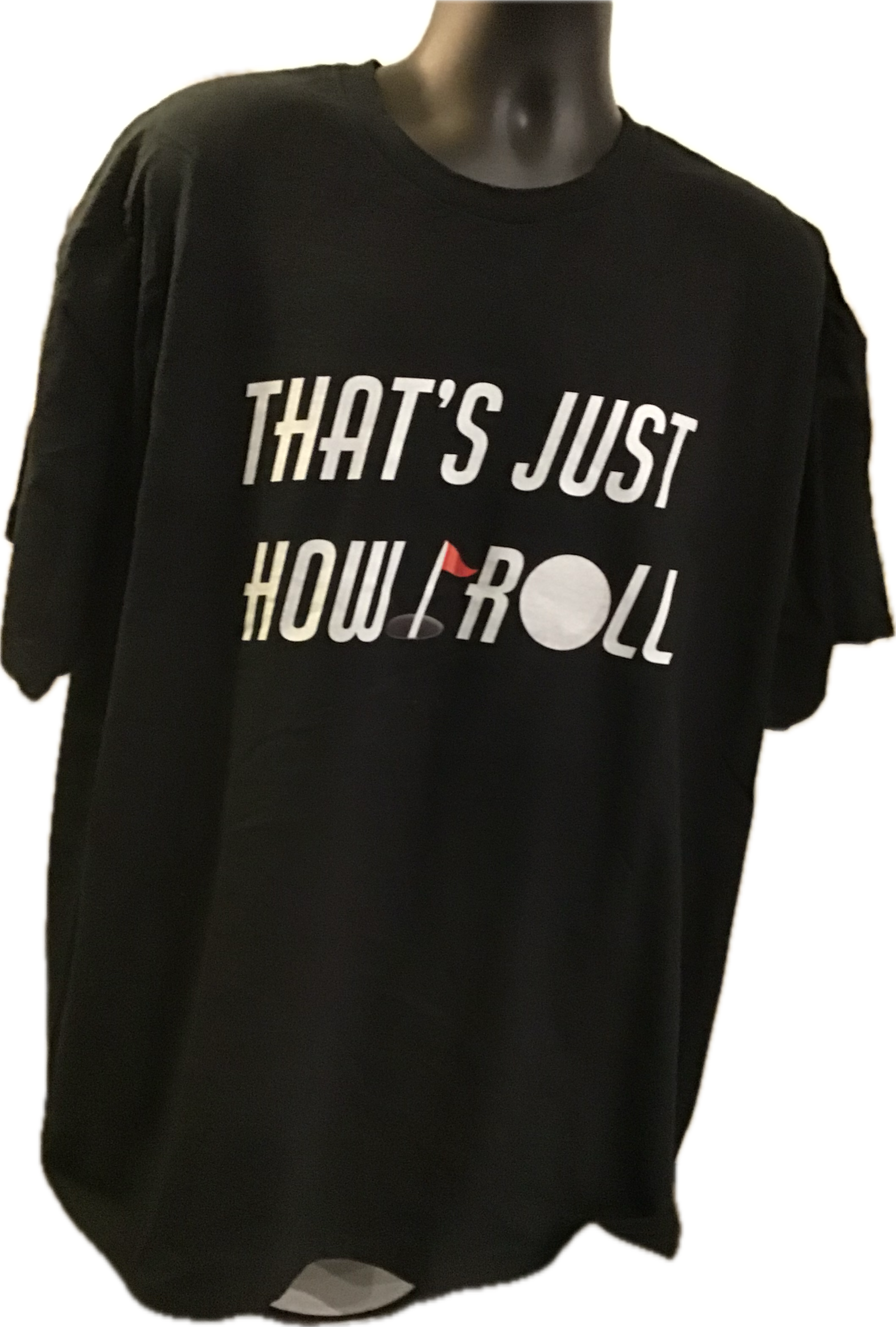 GROW 12th Annual Co-Ed Golf Scramble - Default Image of Black That's How I Roll T-shirt Unisex