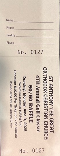 St.Anthony The Great Orthodox Christian Church 4TH ANNUAL GOLF CLASSIC - Default Image of SINGLE 50/50 RAFFLE TICKET