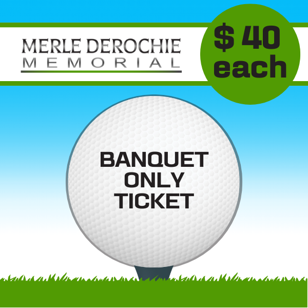 2025 Merle Derochie Memorial Golf Tournament - Default Image of Banquet Only Ticket