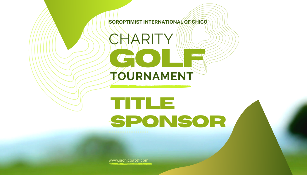 Soroptimist International of Chico 2026 Charity Golf Tournament - Default Image of Title Sponsor