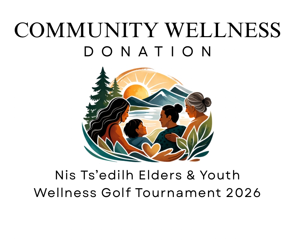 Nis Ts'edilh Annual Golf Tournament 2026 - Default Image of Community Wellness Donation