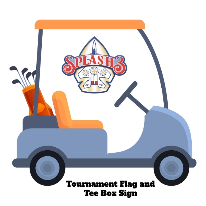 The Splash 3 Foundation Children's Charity Golf Tournament - Default Image of COMBO- TOURNAMENT FLAG AND TEE BOX SIGN