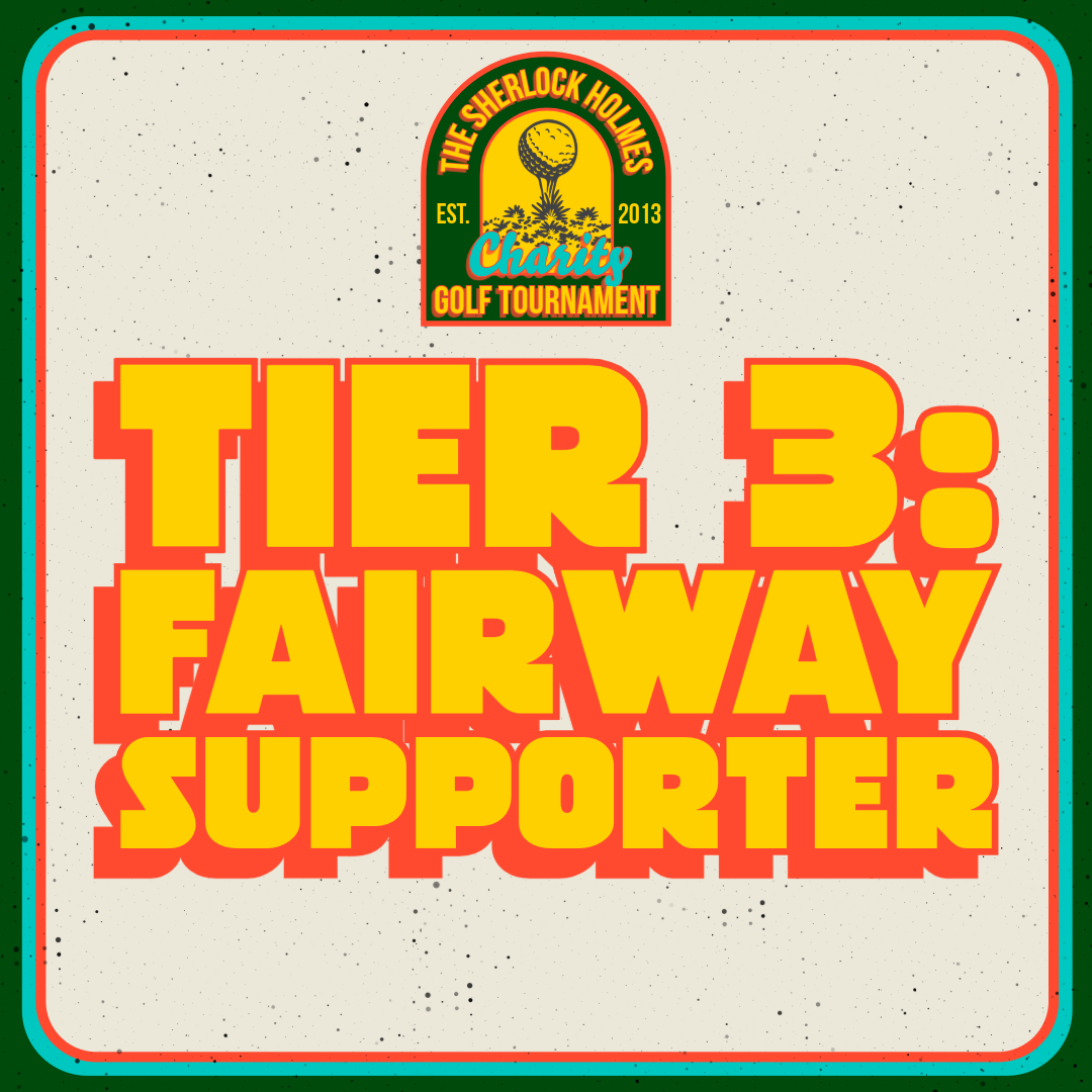 The Sherlock Holmes Charity Golf Tournament 2026 - Default Image of Tier 3: Fairway Supporter