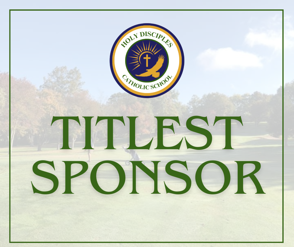 Holy Disciples Catholic School Golf Tournament - Default Image of The Titlest Sponsor 