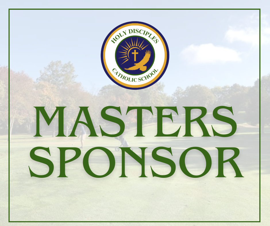 Holy Disciples Catholic School Golf Tournament - Default Image of The Masters Sponsor 