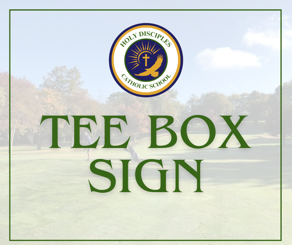 Holy Disciples Catholic School Golf Tournament - Default Image of Tee Box Signage