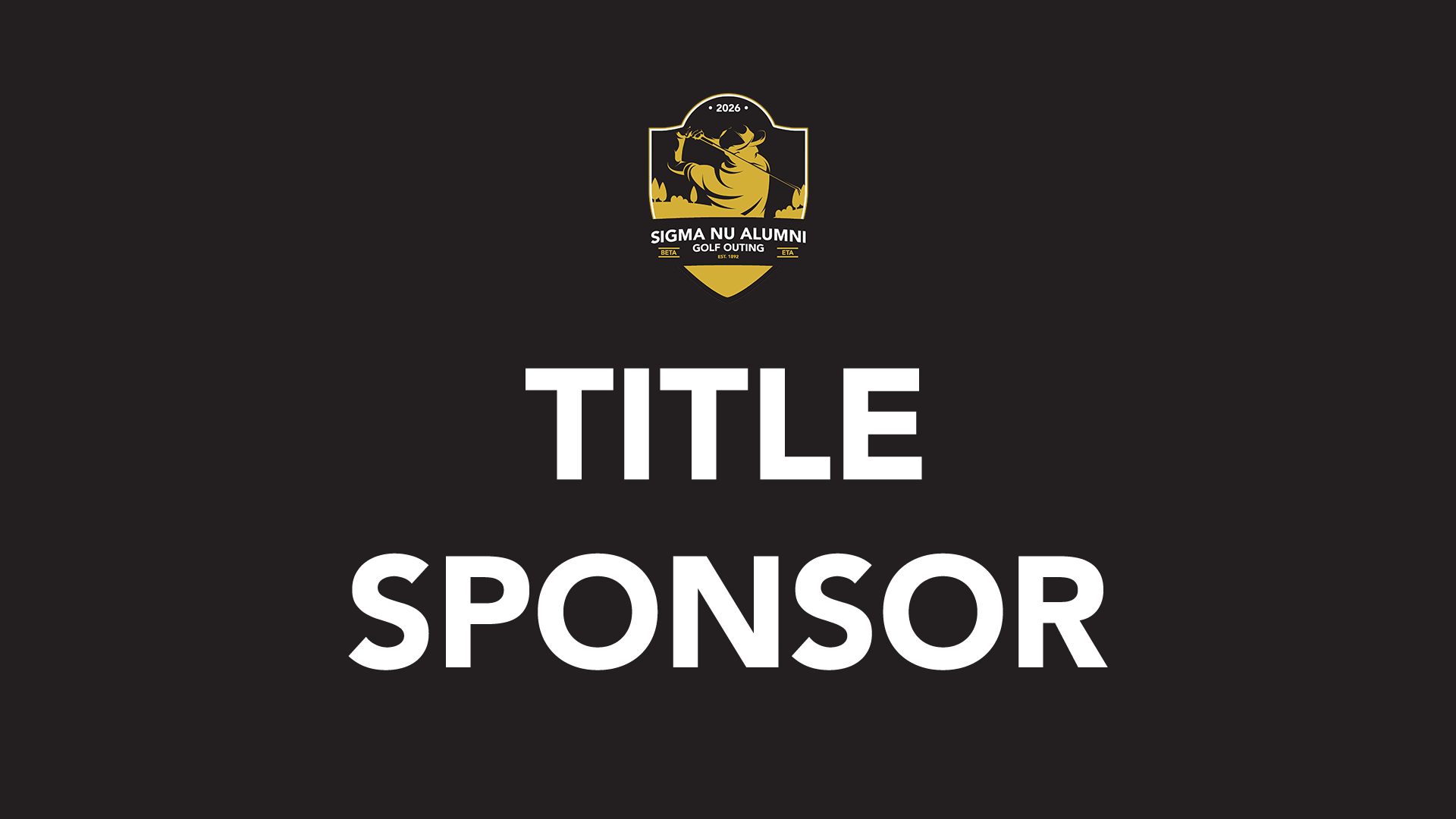 Sigma Nu Alumni Golf Outing 2026 - Default Image of TITLE SPONSOR 