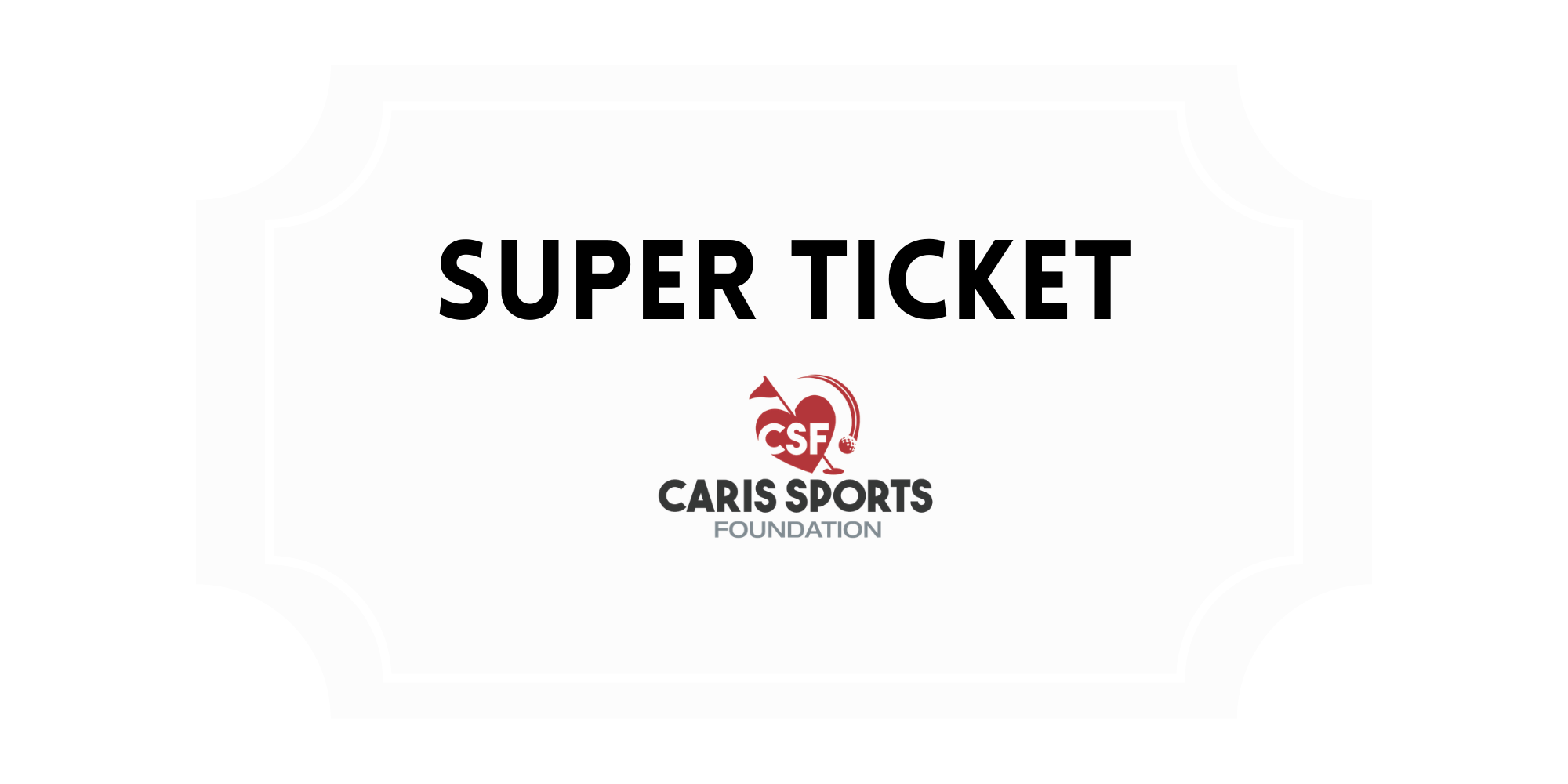 Caris Sports Foundation 6th Annual Golf Tournament - Default Image of Super Ticket Pre-Sale