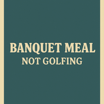 Image of Banquet Meal( please only purchase if you are not golfing)