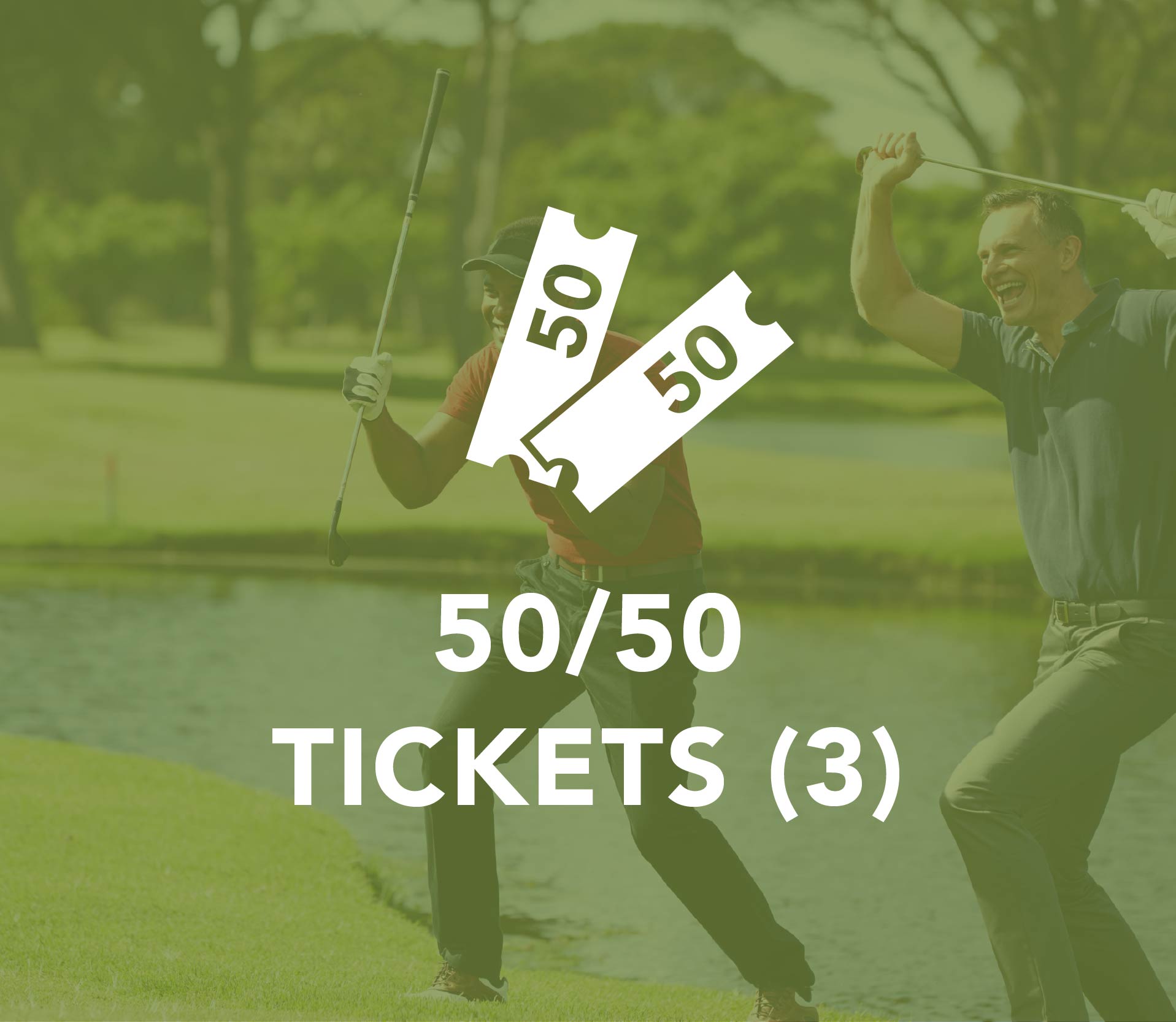 Image of 50/50(3 Tickets)