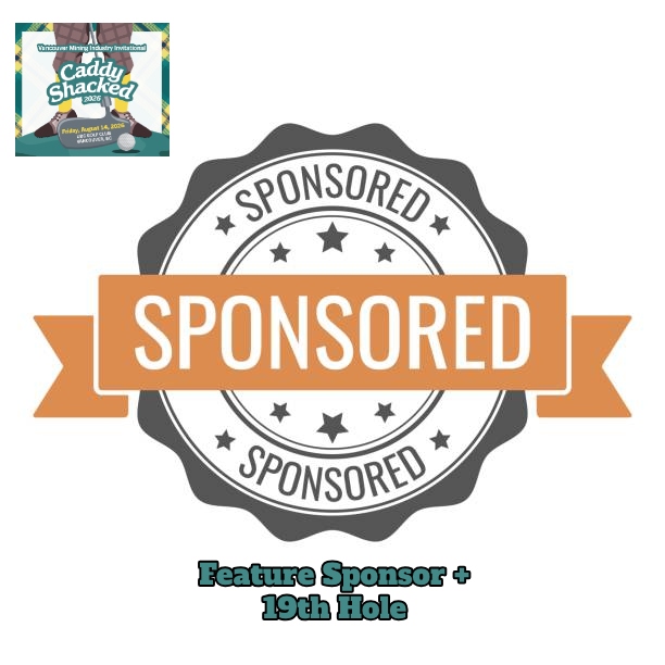 Vancouver Mining Industry Invitational - Default Image of FEATURE SPONSOR + 19TH HOLE