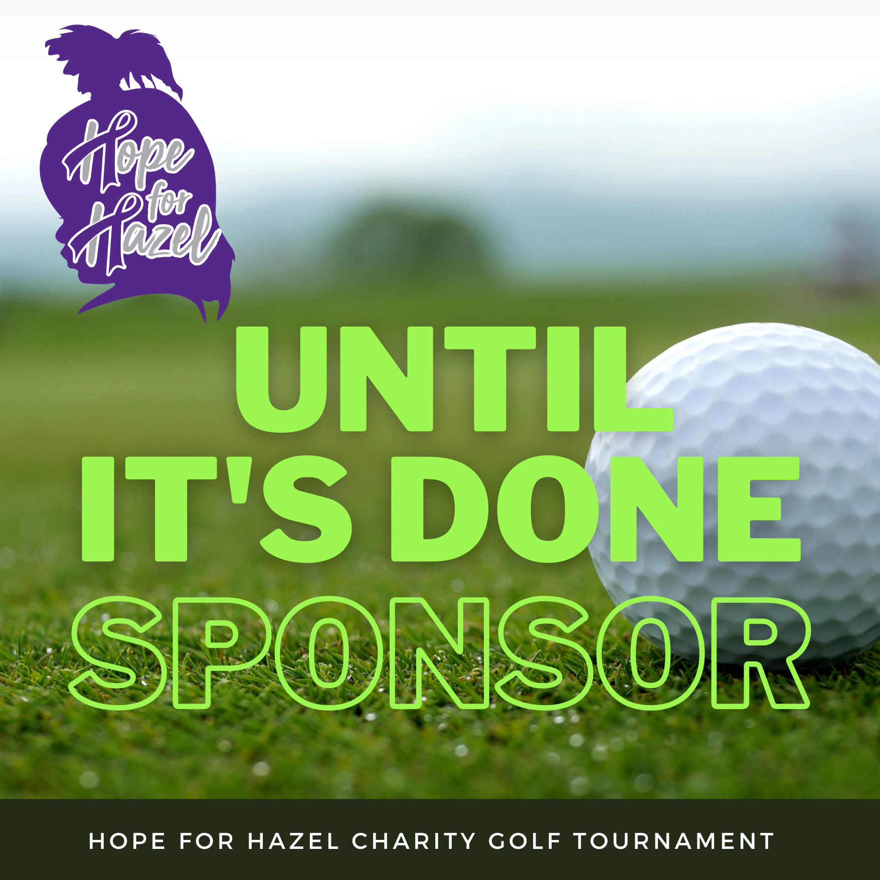 Hope for Hazel 2026 - Default Image of Until It's Done Sponsor