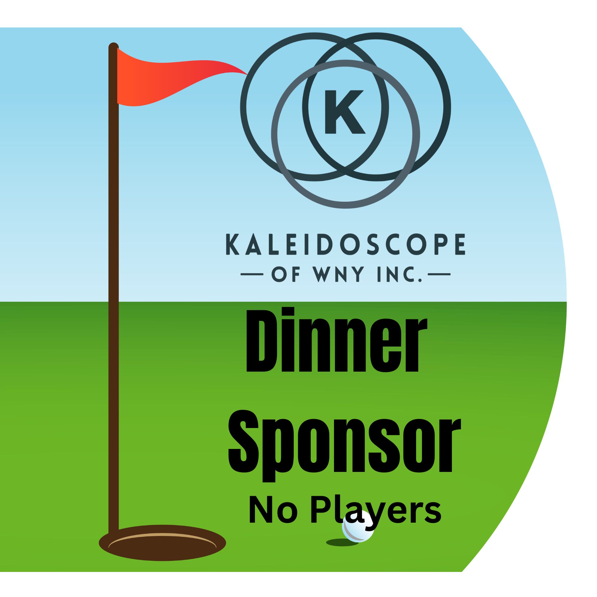 Kaleidoscope of WNY 2026 Golf Tournament - Default Image of Dinner Sponsor-NO PLAYERS, DONATION ONLY