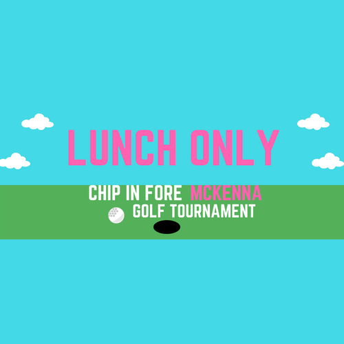 Chip In Fore McKenna - Default Image of NON-GOLFER LUNCH & ACTIVITIES