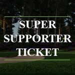 Image of SUPER SUPPORTER TICKET