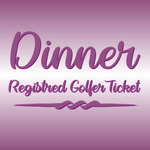 Image of Golfer Dinner Registration ticket