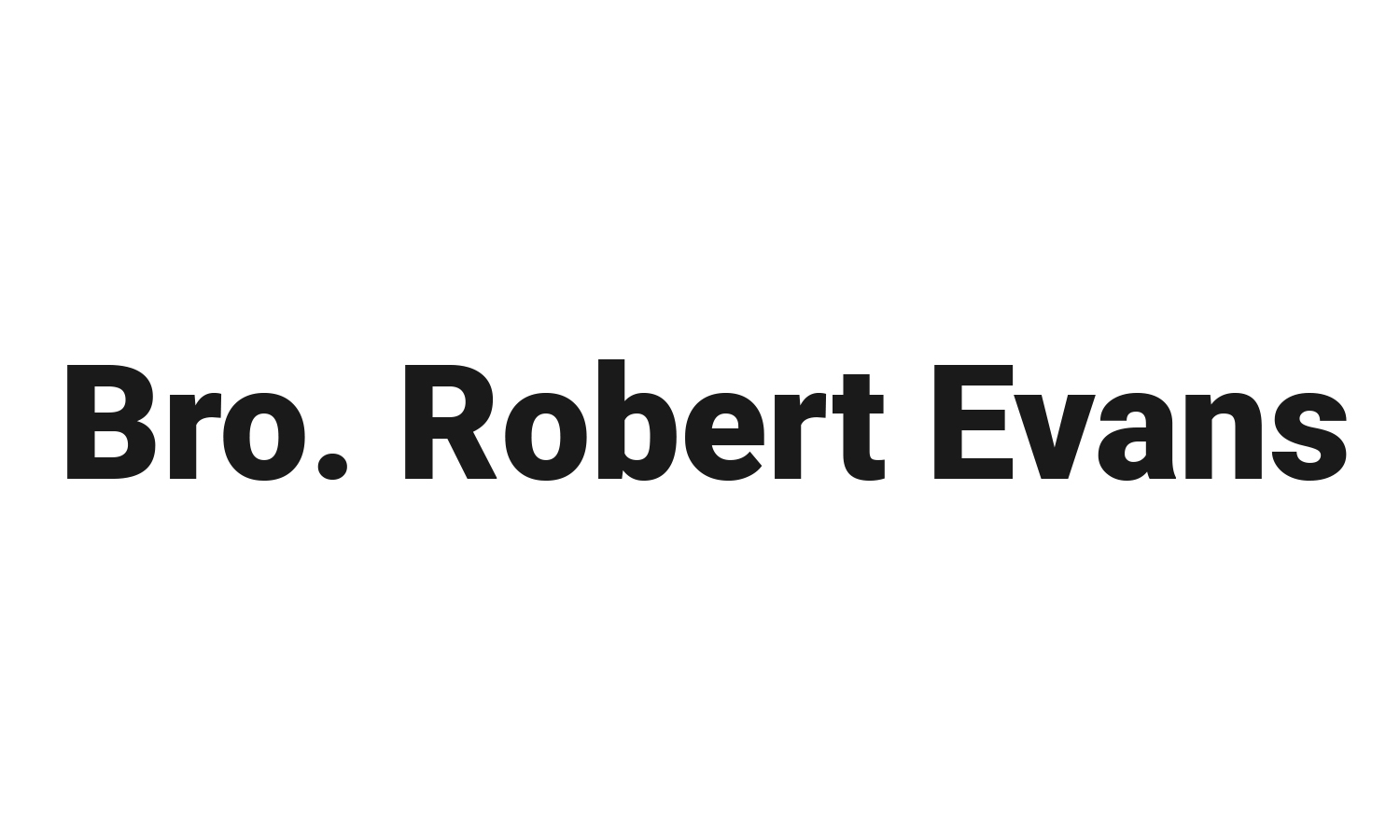 Bro. Robert Evans