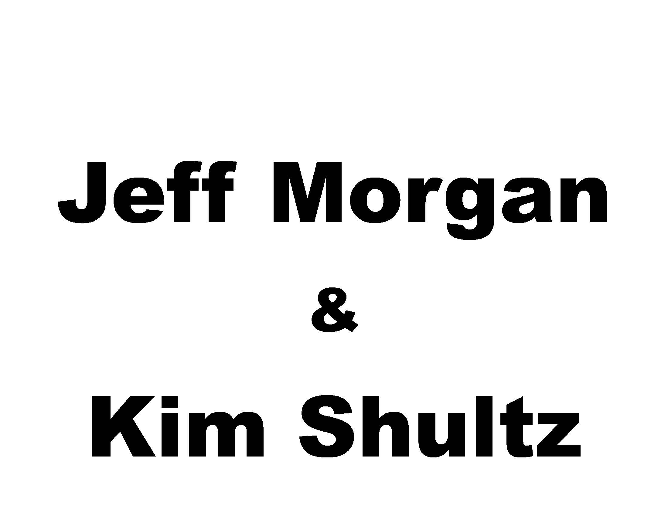 Jeff Morgan & Kim Shultz