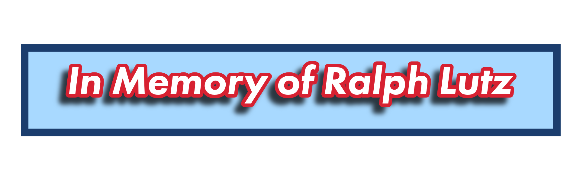 Memory of Ralph Lutz