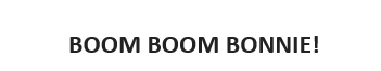 Boom Boom Bonnie!