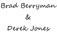 Gold Sponsor - Brad Berryman & Derek Jones - Logo