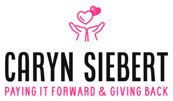 Caryn Siebert, Paying It Forward, Giving Back