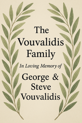 The Vouvalidis Family - In Memory of George & Steve Vouvalidis