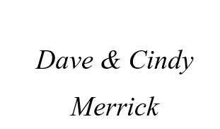 Dave & Cindy Merrick