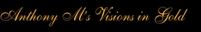 Anthony M's Vision in Gold