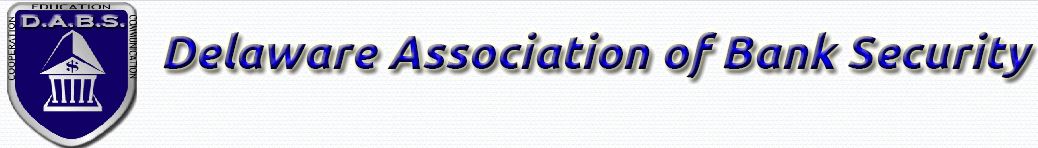 Delaware Association for Bank Security (DABS)