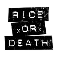 Rice Or Death