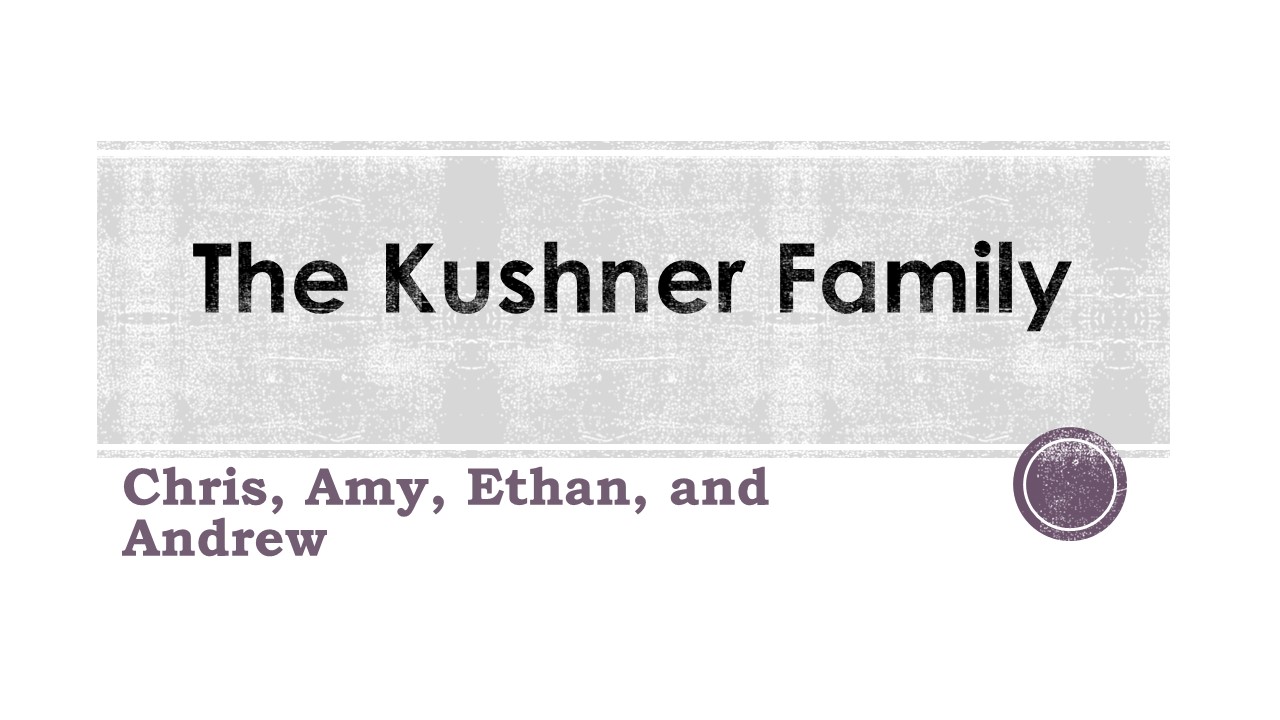 The Kushner Family