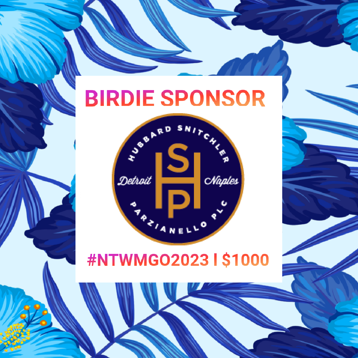 BIRDIE - $1000 - HUBBARD, SNITCHLER & PARZIANELLO PLC - Logo