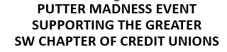 2026 Putter Madness Event - Supporting The Greater SW Chapter of Credit Unions logo